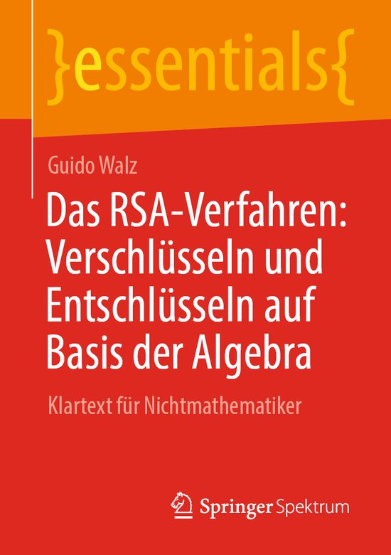 essentials- Das RSA-Verfahren: Verschlüsseln und Entschlüs ... - cover