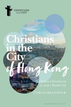Christians in the City: Studies in Contemporary Global Christianity- Christians in the City of Hong Kong