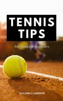 Tennis Tips For Complete Beginners