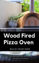 Wood Fired Pizza Oven Build Your Own