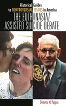 Historical Guides to Controversial Issues in America - The Euthanasia/Assisted-Suicide Debate