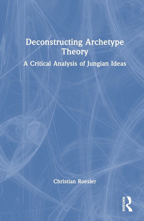 Deconstructing Archetype Theory - cover