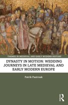 Themes in Medieval and Early Modern History- Dynasty in Motion: Wedding Journeys in Late Medieval and Early Modern Europe