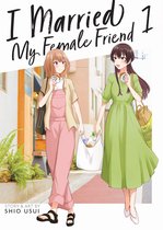 I Married My Female Friend- I Married My Female Friend Vol. 1