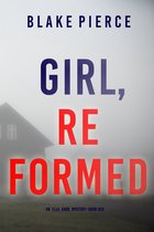 An Ella Dark FBI Suspense Thriller 20 - Girl, Reformed (An Ella Dark FBI Suspense Thriller—Book 20)