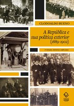 A República e sua política exterior (1889-1902)