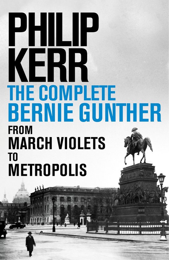 Philip Kerr: The Complete Bernie Gunther Novels (14 titles) - cover