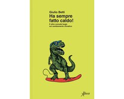 Ha sempre fatto caldo!