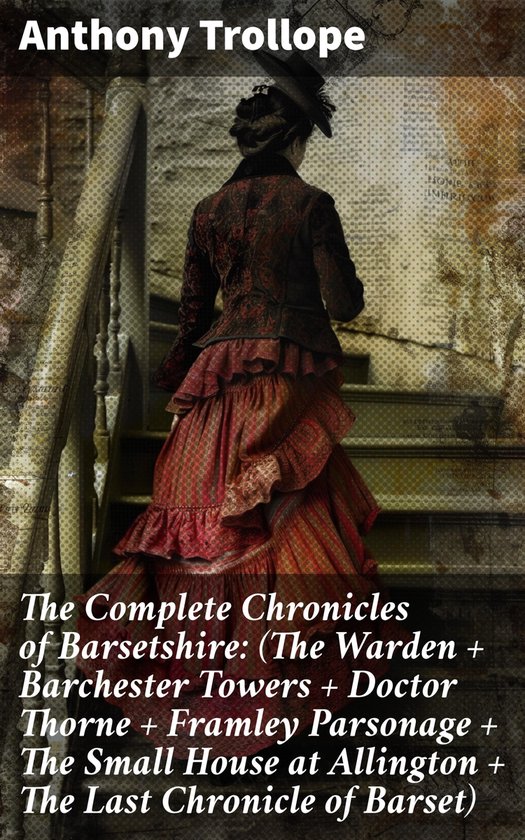 The Complete Chronicles of Barsetshire: (The Warden + Barche ... - cover