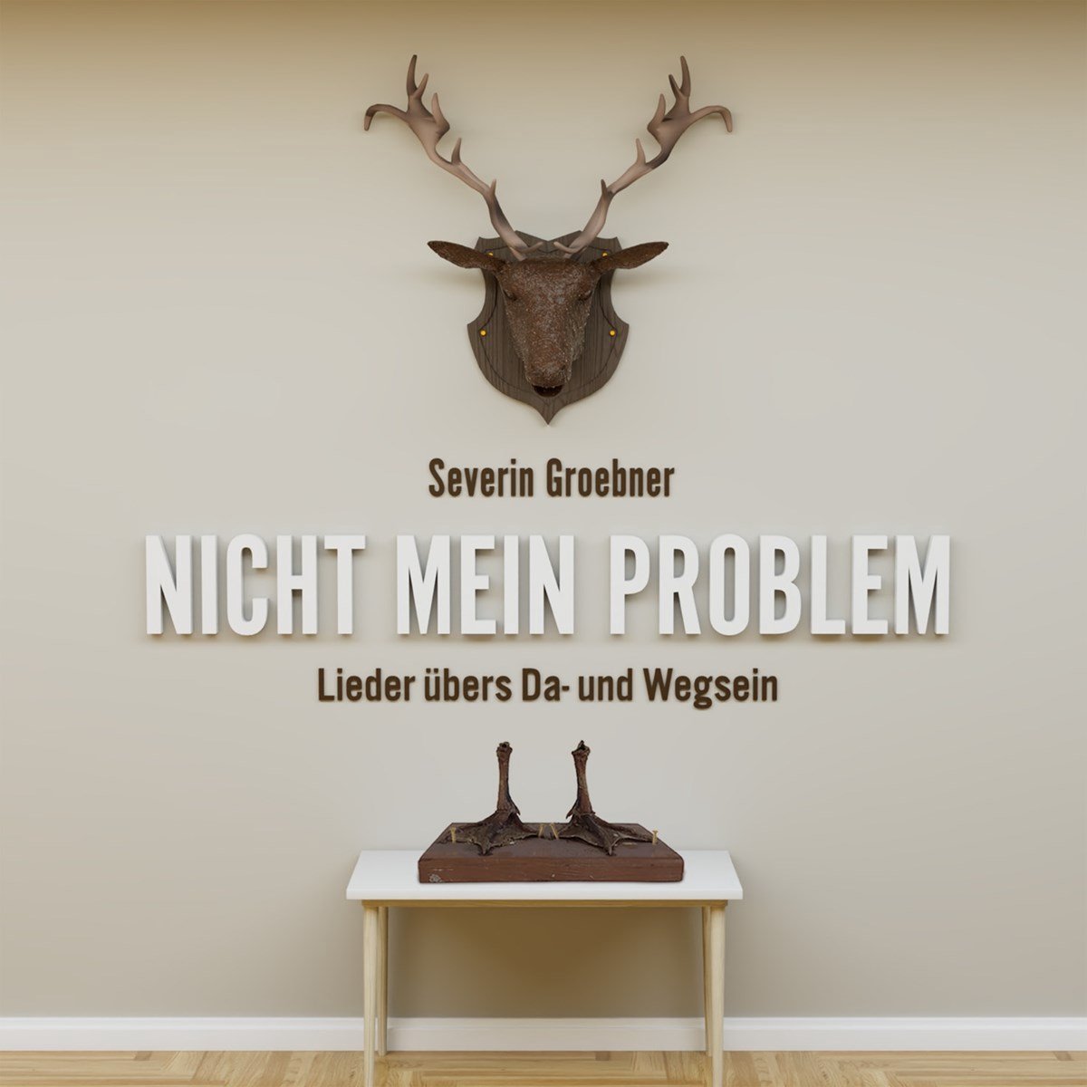 Severin Groebner - Nicht Mein Problem; Lieder Ubers Da- Und Wegsein (CD)