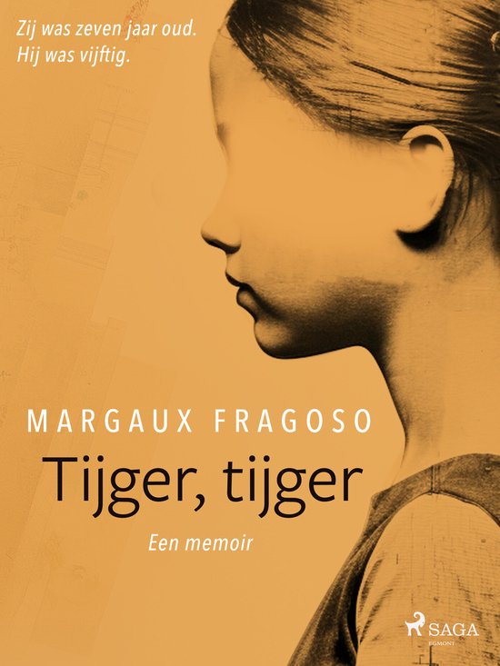 Tijger, tijger: Zij was zeven jaar oud. Hij was vijftig. Een ... - cover