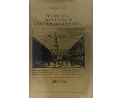 Nederland als centrum van de wereldhandel 1585-1740
