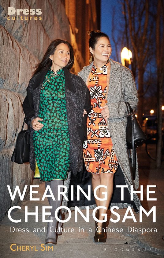 Wearing the Cheongsam: Dress and Culture in a Chinese Diaspo ... - cover