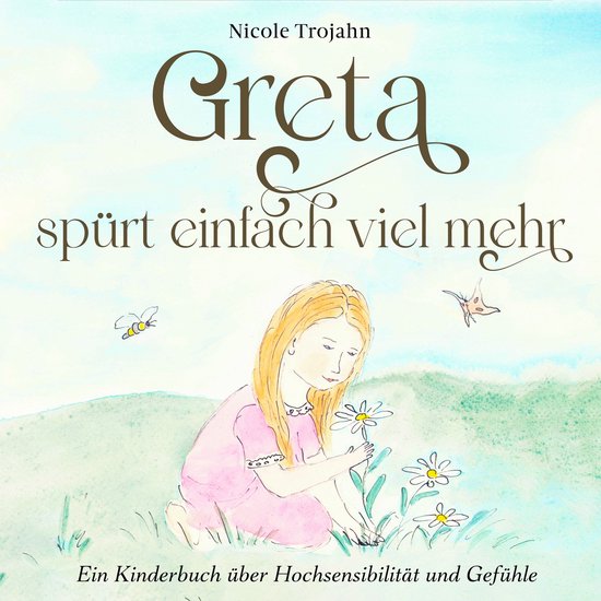 Greta spürt einfach viel mehr: Ein Kinderbuch über Hochsen ... - cover