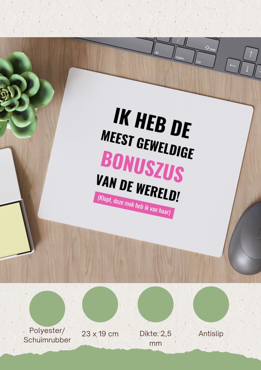 Image of Akyol - ik heb de meest geweldige bonuszus van wereld (klopt, deze mok heb ik van haar) Muismat - Zus - de meest geweldigste bonuszus - verjaardagscadeau - verjaardag - cadeau - cadeautje voor zus - kado - geschenk - gift - 23 bij 19 cm