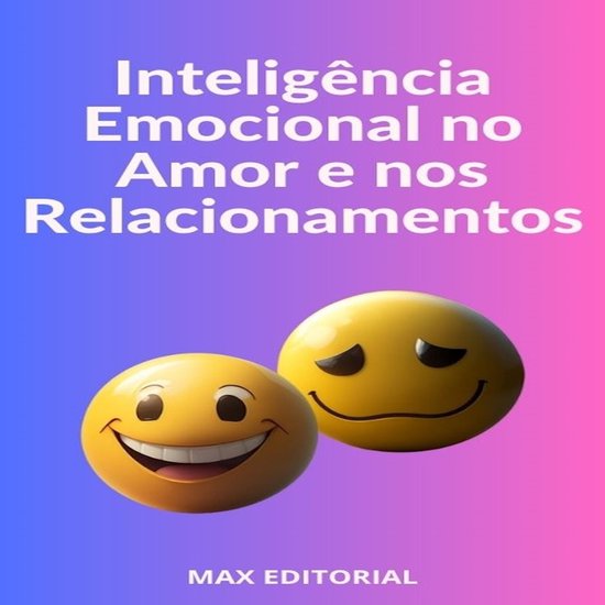 Inteligência Emocional no Amor e nos Relacionamentos - cover