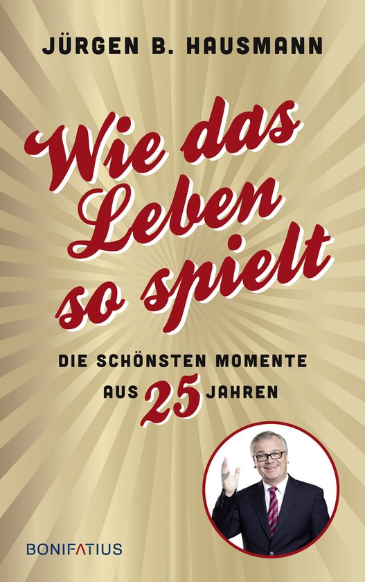 Boek "Wie das Leben so spielt" van Jürgen B. Hausmann met een foto van de auteur.