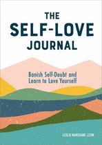 The Self Love Journal: Banish Self-Doubt and Learn to Love Yourself