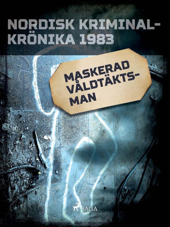Nordisk kriminalkrönika 80-talet - Maskerad våldtäktsman - cover