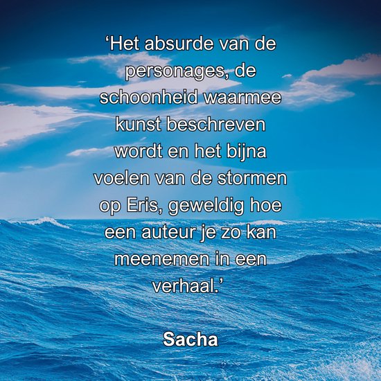 Zeer woeste blauwe golven onder een blauwe lucht met wolken. Citaat over de personages, kunst en stormen op Eris.