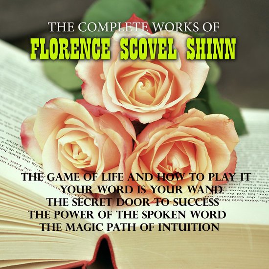 The Complete Works of Florence Scovel Shinn - cover