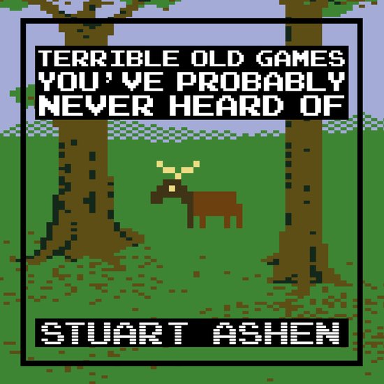 Terrible Old Games You've Probably Never Heard Of - cover