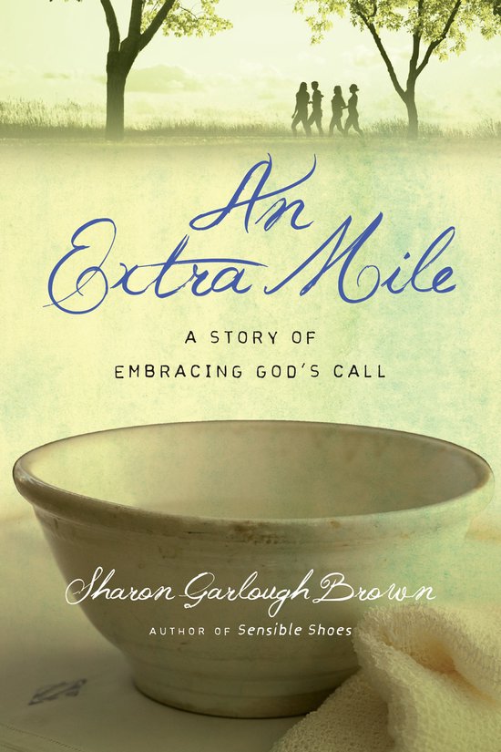 An Extra Mile A Story of Embracing God's Call Sensible Shoes ... - cover