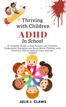 Thriving With Children ADHD In School