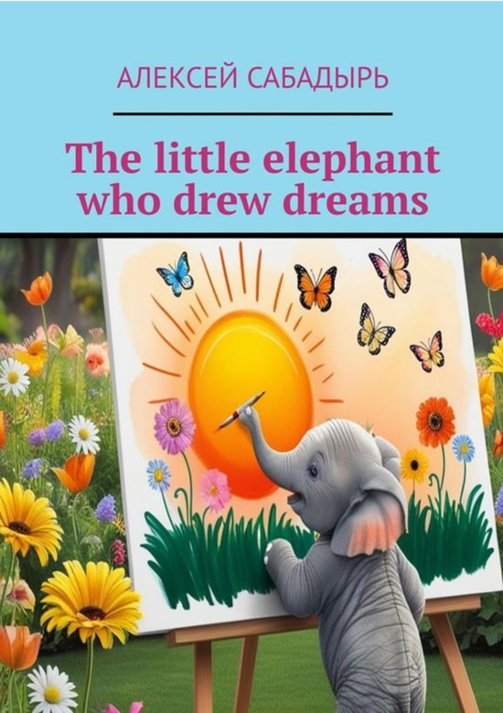 The little elephant who drew dreams - cover