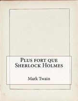 Plus fort que Sherlock Holmes