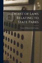 Digest of Laws Relating to State Parks: Volume II