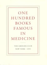 One Hundred Books Famous in Medicine