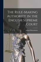 The Rule-making Authority in the English Supreme Court