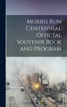 Morris Run Centennial Official Souvenir Book and Program