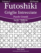 Futoshiki Griglie Intrecciate Puzzle Grandi - Da Facile a Difficile - Volume 5 - 276 Puzzle