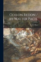 Odilon Redon / by Walter Pach.