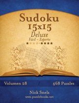 Sudoku- Sudoku 15x15 Deluxe - De Fácil a Experto - Volumen 28 - 468 Puzzles
