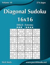 Diagonal Sudoku 16x16 - Dificil Ao Extremo - Volume 10 - 276 Jogos