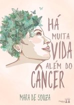 Há Muita Vida Além Do Cancer