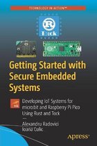 Getting Started with Secure Embedded Systems: Developing IoT Systems for micro
