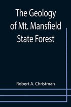 The Geology of Mt. Mansfield State Forest