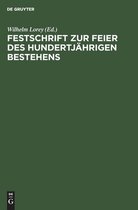 Festschrift Zur Feier Des Hundertjahrigen Bestehens