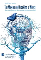 Cognitive Science and Psychology-The Making and Breaking of Minds