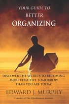 Your Guide to Better ORGANIZING