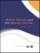 Routledge/Canada Blanch Studies on Contemporary Spain - British Women and the Spanish Civil War