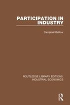 Routledge Library Editions: Industrial Economics - Participation in Industry