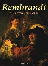 Rembrandt: zijn leven - zijn werk