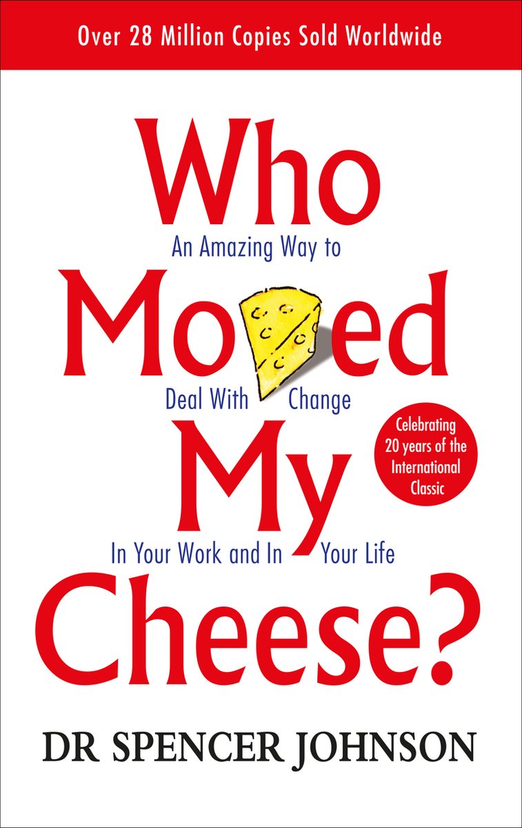 Who Moved My Cheese - Spencer Johnson