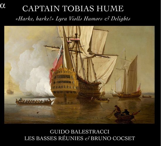 Guido Balestracci, Les Basses Réunies & Bruno Cocset - Hume: Harke, Harke! Lyra Violls Humors & Delights (CD)