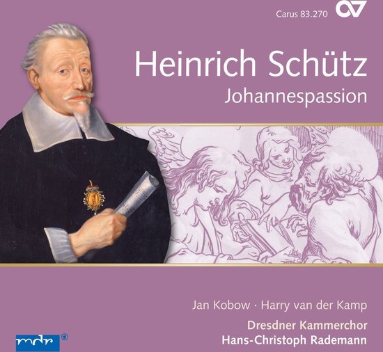 Jan Kobow, Harry van der Kamp, Dresdner Kammerchor, Hans-Christoph Rademann - Schütz: Johannespassion (CD)